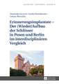 Erinnerungsimplantate - Der (Wieder-)Aufbau der Schlösser in Posen und Berlin im interdisziplinären Vergleich