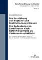 Entstehung Von System- Und Institutionenvertrauen - Die Bedeutung Von Zertifikaten Nach Din En ISO 9001 ALS Vertrauenssubstitute