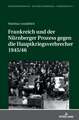 Frankreich und der Nürnberger Prozess gegen die Hauptkriegsverbrecher 1945/46