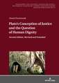 Plato's Conception of Justice and the Question of Human Dignity