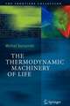 The Thermodynamic Machinery of Life