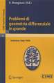 Problemi di geometria differenziale in grande: Lectures given at a Summer School of the Centro Internazionale Matematico Estivo (C.I.M.E.) held in Sestriere (Torino), Italy, July 31-August 8, 1958