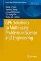 GPU Solutions to Multi-scale Problems in Science and Engineering