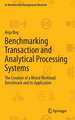 Benchmarking Transaction and Analytical Processing Systems: The Creation of a Mixed Workload Benchmark and its Application