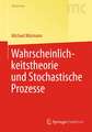 Wahrscheinlichkeitstheorie und Stochastische Prozesse