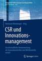 CSR und Innovationsmanagement: Gesellschaftliche Verantwortung als Innovationstreiber und Wettbewerbsvorteil