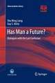 Has Man a Future?: Dialogues with the Last Confucian