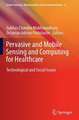 Pervasive and Mobile Sensing and Computing for Healthcare: Technological and Social Issues