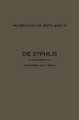 Die Syphilis: Kurzes Lehrbuch der Gesamten Syphilis mit Besonderer Berücksichtigung der Inneren Organe
