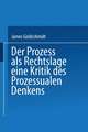 Der Prozess als Rechtslage: Eine Kritik des Prozessualen Denkens