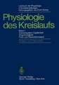 Lehrbuch der Physiologie in Einzeldarstellungen: Physiologie des Kreislaufs Arteriensystem, Capillarhett, Organkreisläufe, Fetal- und Placentarkreislauf