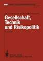 Gesellschaft, Technik und Risikopolitik