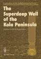 The Superdeep Well of the Kola Peninsula