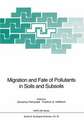 Migration and Fate of Pollutants in Soils and Subsoils