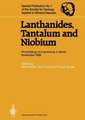 Lanthanides, Tantalum and Niobium: Mineralogy, Geochemistry, Characteristics of Primary Ore Deposits, Prospecting, Processing and Applications Proceedings of a workshop in Berlin, November 1986