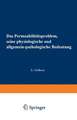 Das Permeabilitätsproblem: Seine Physiologische und Allgemein-Pathologische Bedeutung