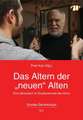 Das Altern der "neuen" Alten