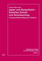 Japan und Deutschland - Zwischen Schuld und Verantwortung