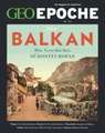 GEO Epoche / GEO Epoche 122/2023 - Balkan