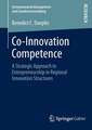 Co-Innovation Competence: A Strategic Approach to Entrepreneurship in Regional Innovation Structures