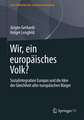 Wir, ein europäisches Volk?: Sozialintegration Europas und die Idee der Gleichheit aller europäischen Bürger