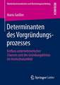 Determinanten des Vorgründungsprozesses: Einfluss unternehmerischer Chancen und des Gründungsklimas im Hochschulumfeld