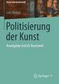 Politisierung der Kunst: Avantgarde und US-Kunstwelt