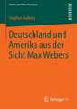 Deutschland und Amerika aus der Sicht Max Webers