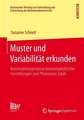 Muster und Variabilität erkunden: Konstruktionsprozesse kontextspezifischer Vorstellungen zum Phänomen Zufall