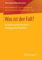 Was ist der Fall?: Kasuistik und das Verstehen pädagogischen Handelns