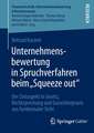 Unternehmensbewertung in Spruchverfahren beim „Squeeze out": Der Zeitaspekt in Gesetz, Rechtsprechung und Gutachterpraxis aus funktionaler Sicht