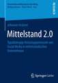Mittelstand 2.0: Typabhängige Nutzungspotenziale von Social Media in mittelständischen Unternehmen