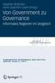 Von Government zu Governance: Informelles Regieren im Vergleich