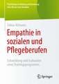 Empathie in sozialen und Pflegeberufen: Entwicklung und Evaluation eines Trainingsprogramms