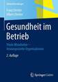 Gesundheit im Betrieb: Vitale Mitarbeiter – leistungsstarke Organisationen