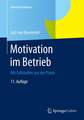 Motivation im Betrieb: Mit Fallstudien aus der Praxis