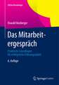 Das Mitarbeitergespräch: Praktische Grundlagen für erfolgreiche Führungsarbeit