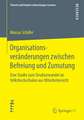 Organisationsveränderungen zwischen Befreiung und Zumutung: Eine Studie zum Strukturwandel an Volkshochschulen aus Mitarbeitersicht