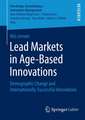 Lead Markets in Age-Based Innovations: Demographic Change and Internationally Successful Innovations