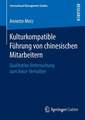 Kulturkompatible Führung von chinesischen Mitarbeitern: Qualitative Untersuchung zum Voice-Verhalten