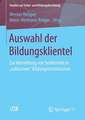 Auswahl der Bildungsklientel: Zur Herstellung von Selektivität in "exklusiven" Bildungsinstitutionen