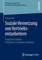 Soziale Vernetzung von Vertriebsmitarbeitern: Empirische Studien in Business-to-Business-Märkten