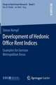 Development of Hedonic Ofﬁce Rent Indices: Examples for German Metropolitan Areas