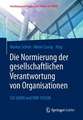 Die Normierung der gesellschaftlichen Verantwortung von Organisationen: ISO 26000 und ONR 192500