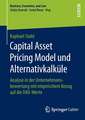 Capital Asset Pricing Model und Alternativkalküle: Analyse in der Unternehmensbewertung mit empirischem Bezug auf die DAX-Werte