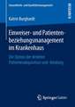 Einweiser- und Patientenbeziehungsmanagement im Krankenhaus: Die Option der direkten Patientenakquisition und -bindung