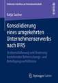 Konsolidierung eines umgekehrten Unternehmenserwerbs nach IFRS: Erstkonsolidierung und Änderung bestehender Beherrschungs- und Beteiligungsverhältnisse