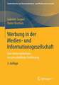 Werbung in der Medien- und Informationsgesellschaft: Eine kommunikationswissenschaftliche Einführung