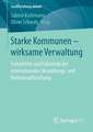 Starke Kommunen – wirksame Verwaltung: Fortschritte und Fallstricke der internationalen Verwaltungs- und Kommunalforschung