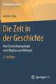 Die Zeit in der Geschichte: Ihre Entwicklungslogik vom Mythos zur Weltzeit